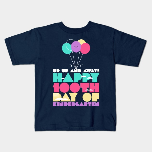 Colorful Up and Away Happy 100th Day of Kindergarten Kids T-Shirt by porcodiseno